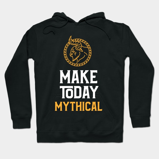 Fantasy Inspired: Make today Mythical! Hoodie by JustJoshDesigns